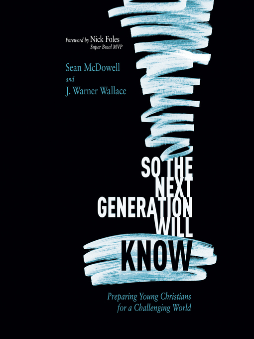 Title details for So the Next Generation Will Know by Sean McDowell - Available